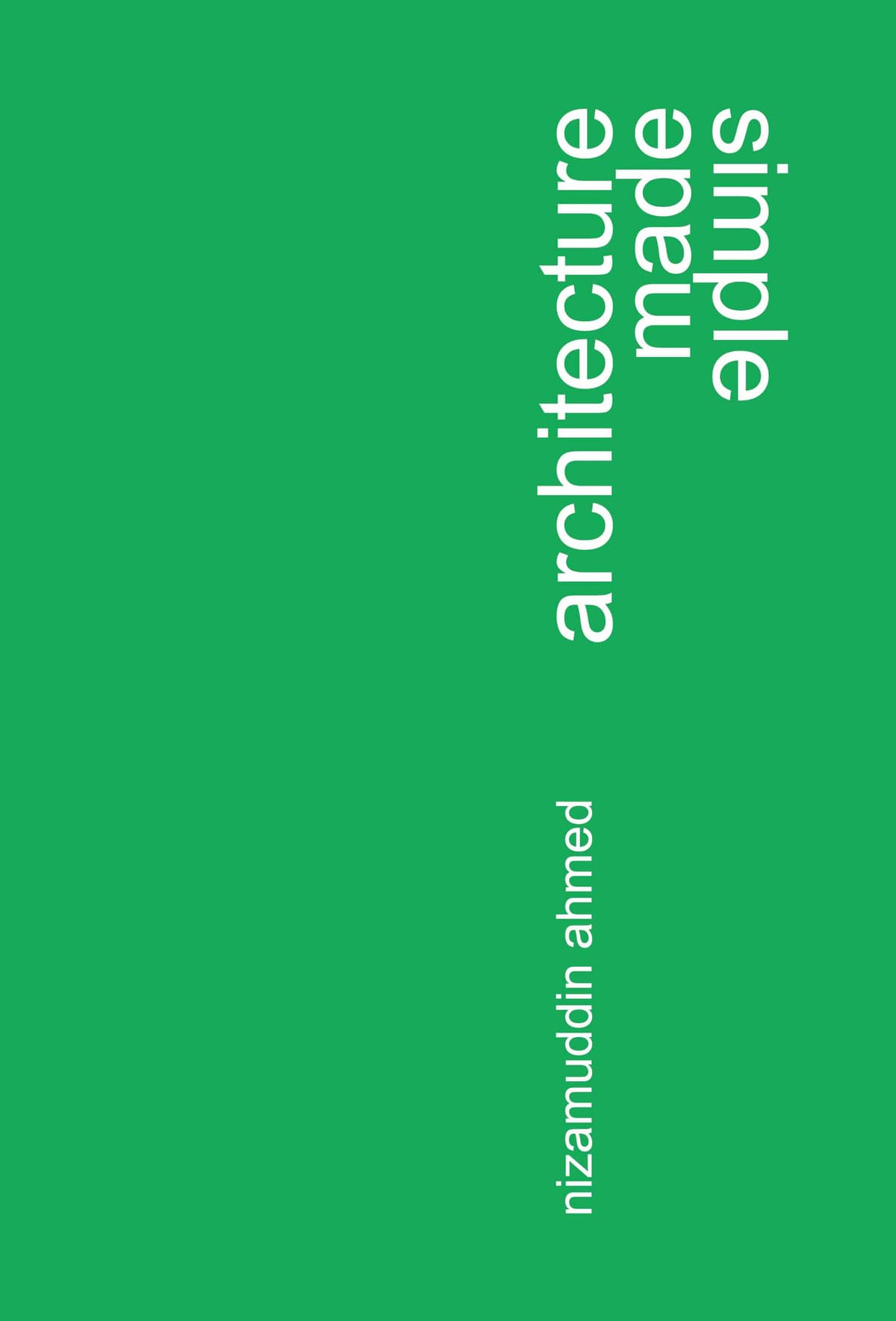 architecture made simple - নিজামুদ্দিন আহমেদ (Nizamuddin Ahmed) বইয়ের প্রচ্ছদ